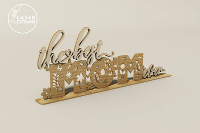 The Best Mom Ever Standing Sign SVG Laser Cut Files - 3D Floral Table Decor Laser Cut Template DXF AI CDR SVG LaserCutano 