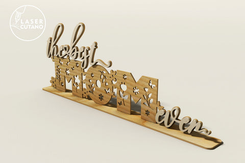 The Best Mom Ever Standing Sign SVG Laser Cut Files - 3D Floral Table Decor Laser Cut Template DXF AI CDR SVG LaserCutano 