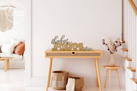 The Best Mom Ever Standing Sign SVG Laser Cut Files - 3D Floral Table Decor Laser Cut Template DXF AI CDR SVG LaserCutano 