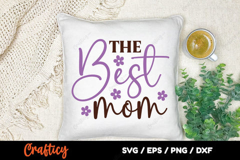 The Best Mom SVG Design SVG Designangry 