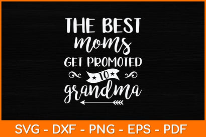 The Best Moms Get Promoted To Grandma Svg Design SVG artprintfile 