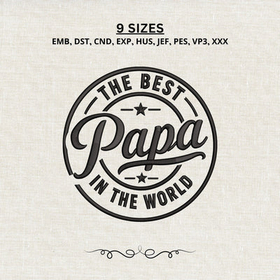 The Best Papa in the World Embroidery Design – Papa Embroidery File, Grandpa Father’s Day Machine Embroidery Design, Papa Gift Embroidery/Applique DESIGNS PatternFeed8 