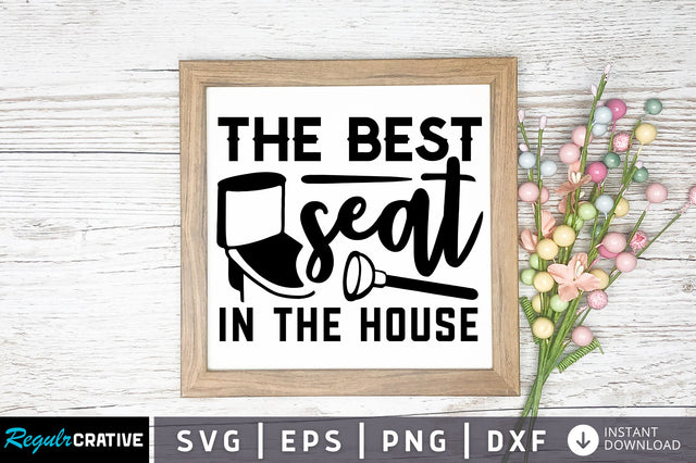 The best seat in the house svg design SVG Regulrcrative 