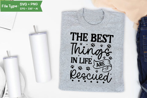 The Best Things In Life Are Rescued SVG Cut File, Funny Dog SVG Design, SVGs,Quotes and Sayings,Food & Drink,On Sale, Print & Cut SVG DesignPlante 503 