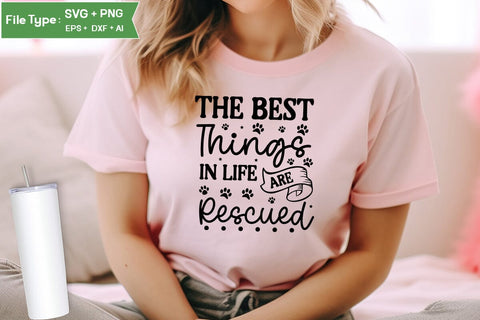 The Best Things In Life Are Rescued SVG Cut File, Funny Dog SVG Design, SVGs,Quotes and Sayings,Food & Drink,On Sale, Print & Cut SVG DesignPlante 503 