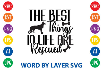 The Best Things In Life Are Rescued SVG Rafiqul20606 