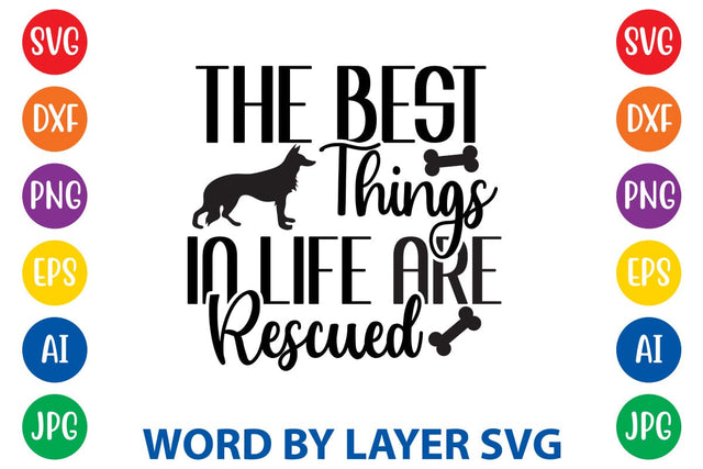 The Best Things In Life Are Rescued SVG Rafiqul20606 
