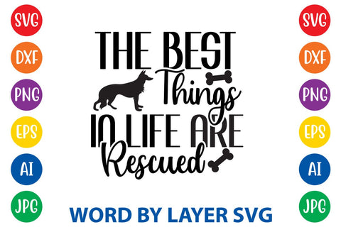 The Best Things In Life Are Rescued SVG Rafiqul20606 