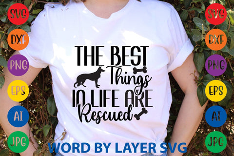 The Best Things In Life Are Rescued SVG Rafiqul20606 