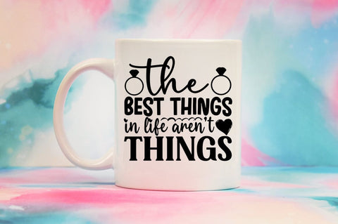 The best things in life arent things SVG Design SVG Designangry 