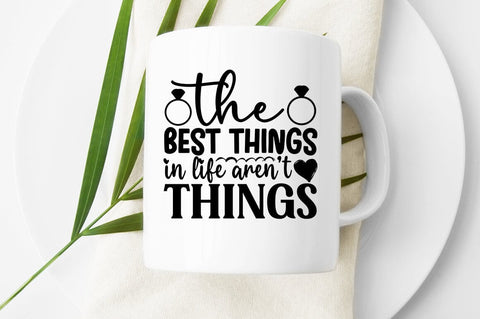 The best things in life arent things SVG Design SVG Designangry 