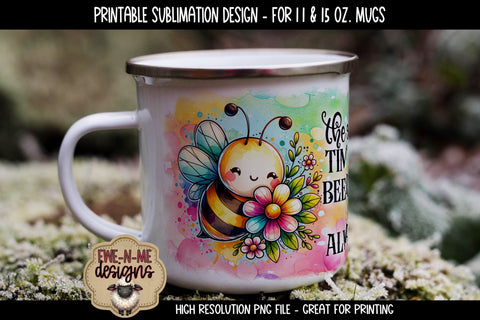 The Best Time To Bee Kind Is Always | 11 & 15 oz Sublimation Mug Design Sublimation Ewe-N-Me Designs 