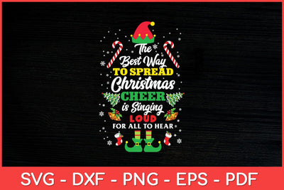 The Best Way Spread Christmas Cheer Is Singing Loud Svg Design SVG artprintfile 