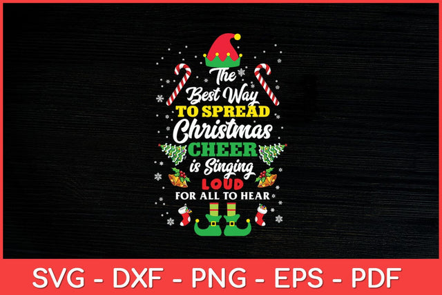 The Best Way Spread Christmas Cheer Is Singing Loud Svg Design SVG artprintfile 