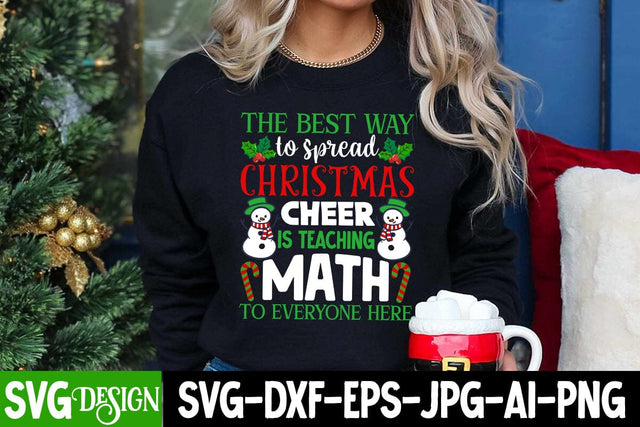 The Best Way to Spread Christmas Cheer is Teaching Math to Everyone here SVG Design, The Best Way to Spread Christmas Cheer is Teaching Math to Everyone here SVG BlackCatsMedia 