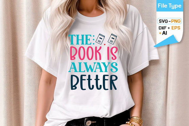 The Book Is Always Better SVG Cut File, 100 Days of School SVG Design, SVGs,Quotes and Sayings,Food & Drink,On Sale, Print & Cut SVG DesignPlante 503 