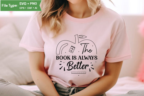 The Book Is Always Better SVG Cut File, Teacher SVG Design, SVGs,Quotes and Sayings,Food & Drink,On Sale, Print & Cut SVG DesignPlante 503 