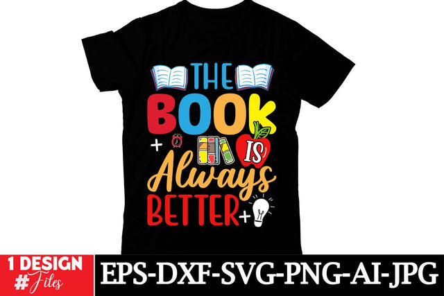 The Book Is Always Better SVG Qutes, 100 Days Of The School T-shirt Design, 100th Days Of School Sublimation Design, Welcome BAck To School SVG Insomnia Std 