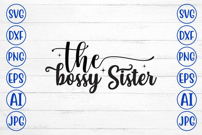 The Bossy Sister SVG Cut File SVG Syaman 