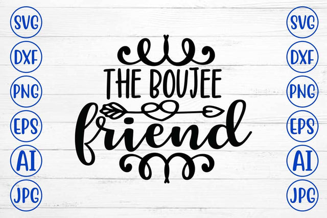 The Boujee Friend SVG Design SVG Syaman 