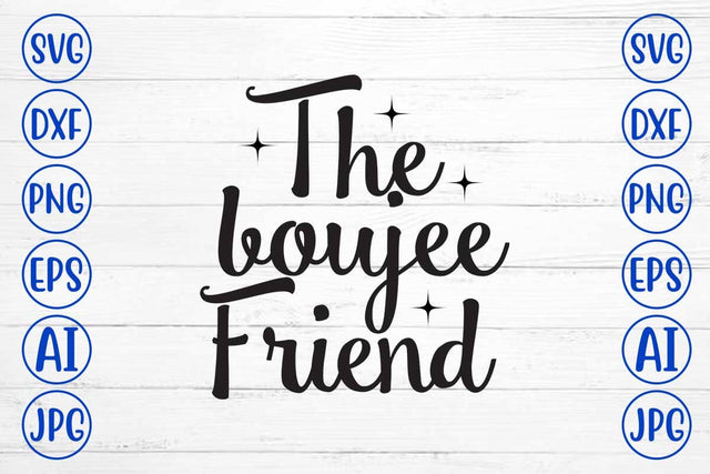 The Boujee Friend SVG Design SVG Syaman 