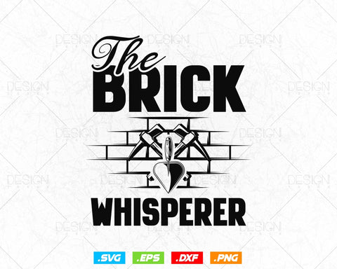 The Brick Whisperer Concrete Trowel Bricklayer Svg Png, Construction Svg, SVG Files for Cricut Silhouette, Clipart, Instant download SVG DesignDestine 