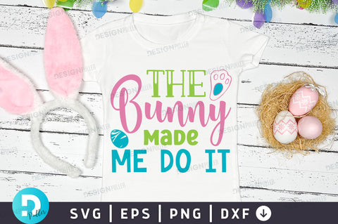 The bunny made me do it Svg Design SVG Regulrcrative 