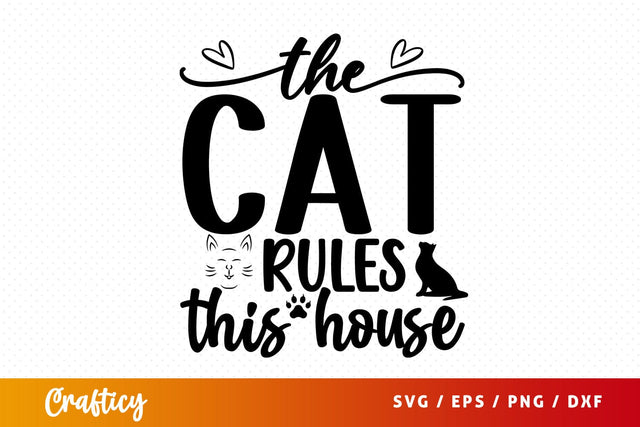 The cat rules this house SVG Design SVG Designangry 