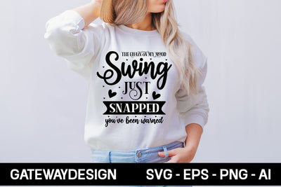 The Chain On My Mood Swing Just Snapped You've Been Warned Svg Design SVG designmaster24 