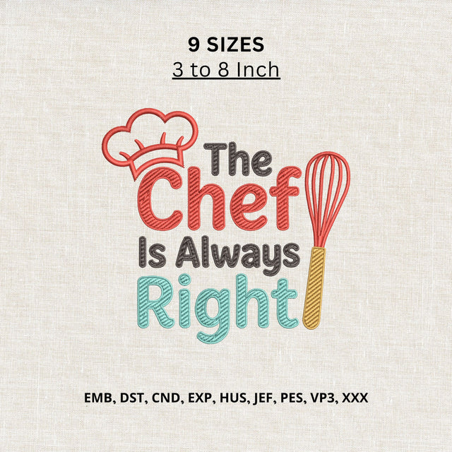 The Chef Is Always Right Machine Embroidery Design – Funny Chef Embroidery File, Kitchen Quote Embroidery, Cooking Design Embroidery/Applique DESIGNS PatternFeed8 