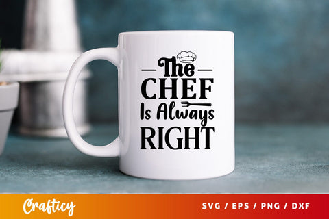 The chef is always right svg Design SVG Designangry 