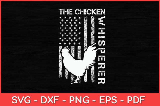 The Chicken Whisperer Farmer Chicken USA Flag Svg Design SVG artprintfile 