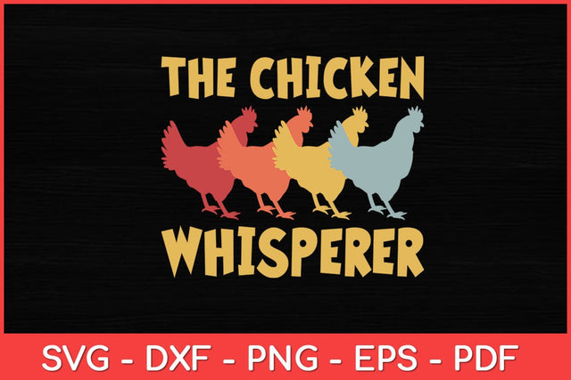 The Chicken Whisperer Farmer Retro Svg Design SVG artprintfile 