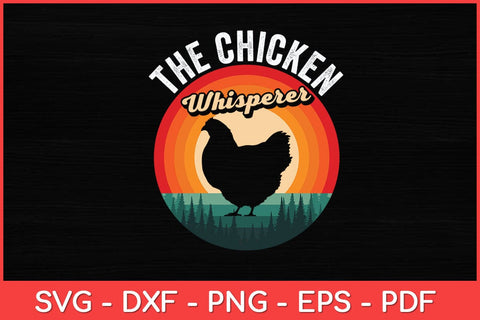 The Chicken Whisperer Vintage Retro Chicken Farmer Svg Design SVG artprintfile 