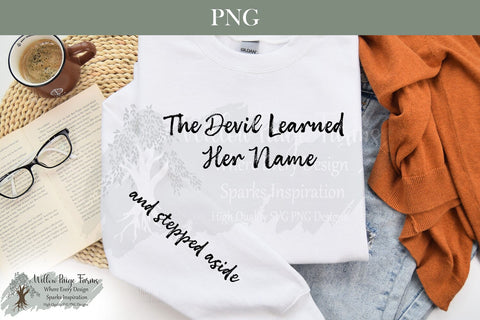 The Devil Learned Her Name PNG | Witch Feminist Shirt Design | Gothic Woman Power Quote | Sleeve Whisper Shirt Graphic Sublimation Willow Paige Farms 