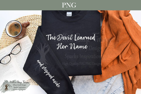 The Devil Learned Her Name PNG | Witch Feminist Shirt Design | Gothic Woman Power Quote | Sleeve Whisper Shirt Graphic Sublimation Willow Paige Farms 