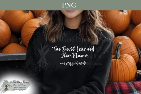 The Devil Learned Her Name PNG | Witch Feminist Shirt Design | Gothic Woman Power Quote | Sleeve Whisper Shirt Graphic Sublimation Willow Paige Farms 