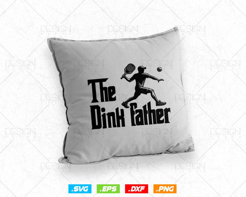 The Dink Father Pickleball Dad Funny Svg Png Files, Holiday Family Reunion Dad Grandpa Grandad, Father's Day Svg Gifts, Instant Download SVG DesignDestine 