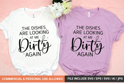 The Dishes Are Looking At Me Dirty Again Svg Design SVG designmaster24 