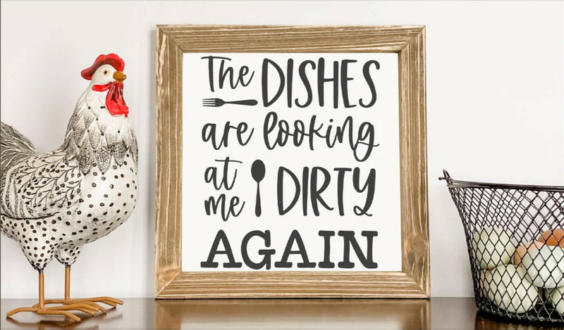 The Dishes Are Looking At Me Dirty Again SVG - Funny Kitchen Sign Cut File SVG Silhouette School Blog Design Shop 