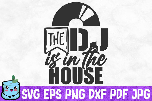 The Dj Is In The House SVG MintyMarshmallows 