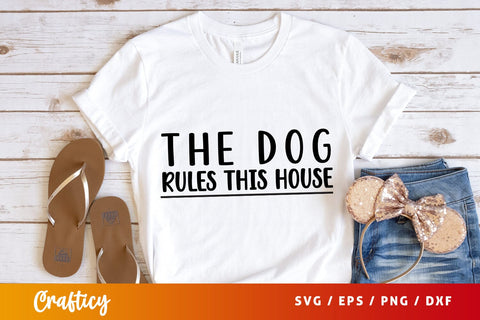 The dog rules this house SVG Design SVG Designangry 