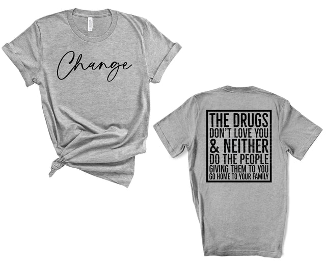 The Drugs Don't Love You & Neither Do The People Giving Them To You Go Home To Your Family | Anti-Drug Message PNG | Recovery Support Design Sublimation Crafting After Dark 