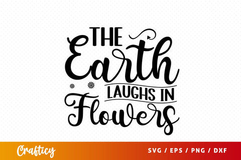 The earth laughs flowers SVG Design SVG Designangry 