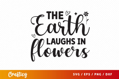 The earth laughs in flowers Svg Design SVG Designangry 