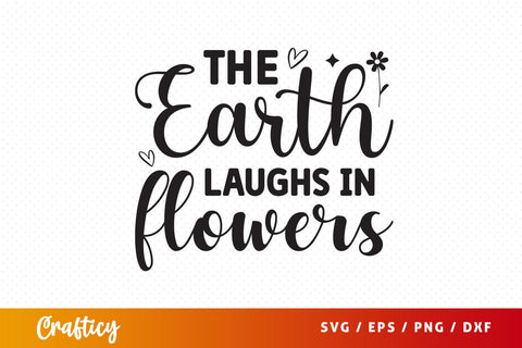 The earth laughs in flowers Svg Design SVG Designangry 