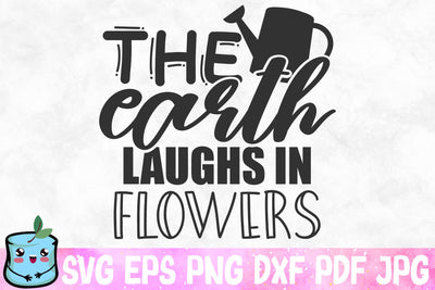 The Earth Laughs In Flowers SVG MintyMarshmallows 