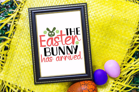 The easter bunny has arrived SVG DESIGN SVG Designangry 
