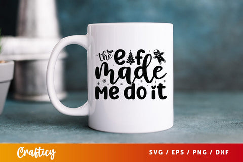 The elf made me do it SVG Design SVG Designangry 