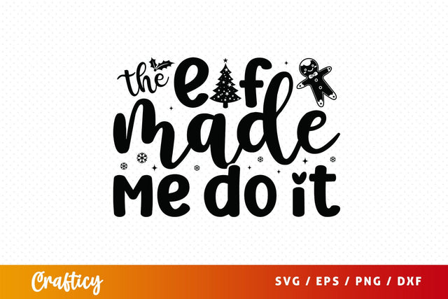 The elf made me do it SVG Design SVG Designangry 